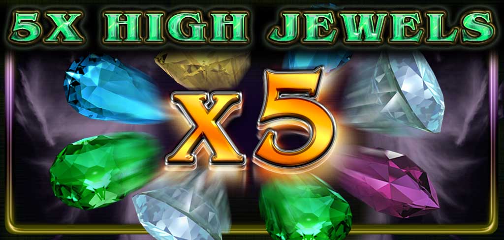 5X High Jewels
